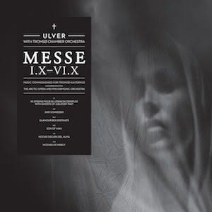 Ulver wraca z nowym albumem Messe I.X-VI.X