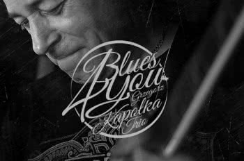 Wygraj Blues4You - nowy album Grzegorza Kapołki 