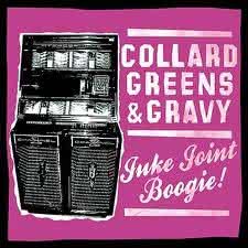 Collard Greens & Gravy - Juke Joint Boogie