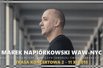 Marek Napiórkowski WAW-NYC - rusza trasa koncertowa