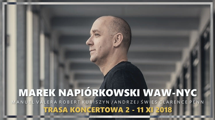 Marek Napiórkowski WAW-NYC - rusza trasa koncertowa