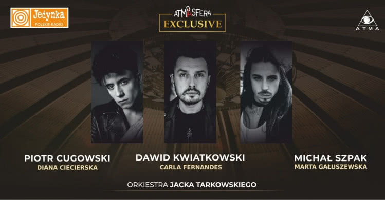 Atmasfera Exclusive - Cugowski, Szpak, Kwiatkowski w Katowicach