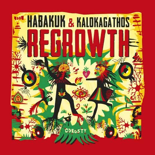Habakuk & Kalokagathos - Regrowth