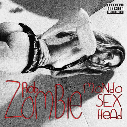 Rob Zombie prezentuje Mondo Sex Head