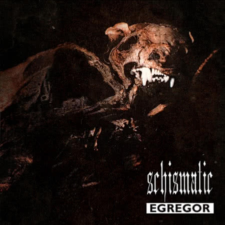 Schismatic - Egregor
