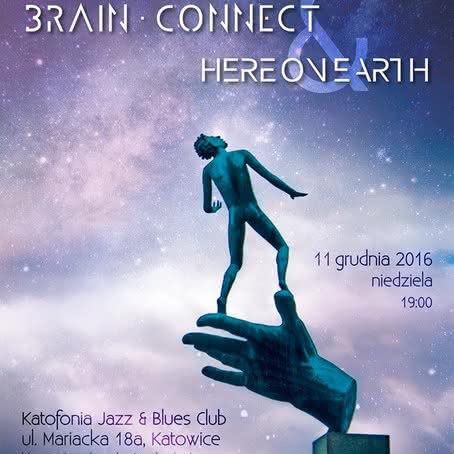 Brain Connect i Here on Earth zagrają w Katowicach