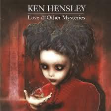 Ken Hensley - Love And Other Mysteries
