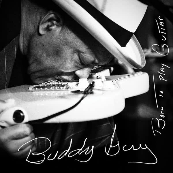 Buddy Guy - nowy album Born To Play Guitar