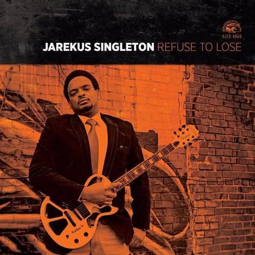 Jarekus Singleton - Refuse To Lose