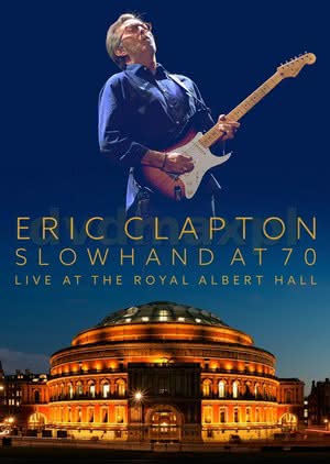Eric Clapton - Slowhand at 70. Live at the Royal Albert Hall