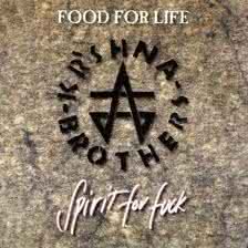 Kr’shna Brothers - Food For Life, Spirit For Fuck / If...