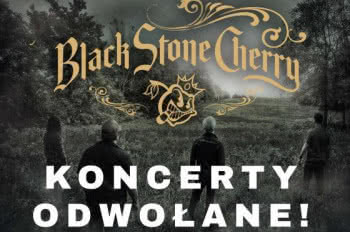 Koncerty Black Stone Cherry odwołane