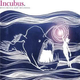 Incubus - Monuments And Melodies