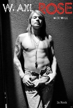 Mick Wall - W. Axl Rose