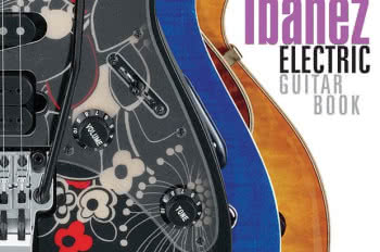 Ibanez Electric Guitar Book: A Complete History of Ibanez Electric Guitars