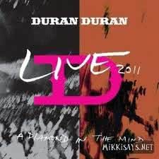 Duran Duran - A Diamond In The Mind: Live 2011