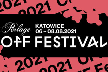 OFF Festival Katowice: do zobaczenia w 2021 roku