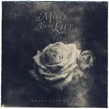 More Than Life - What’s Left of Me