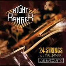Night Ranger - 24 Strings & A Drummer: Live & Acoustic