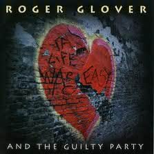 Roger Glover and The Guilty Party - If Life Was Easy