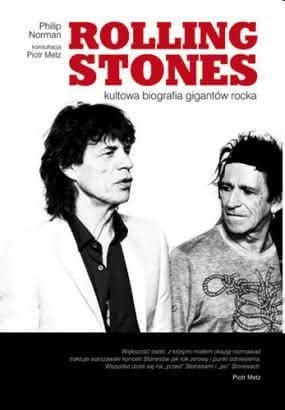 Philip Norman - Rolling Stones. Kultowa biografia gigantów rocka