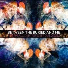Between The Buried And Me - The Parallax: Hypersleep Dialogues