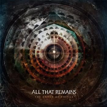 All That Remains - The Order of Things
