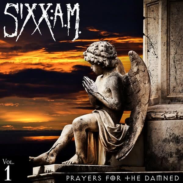 Sixx:A.M. - Prayers for the Damned (vol. 1)