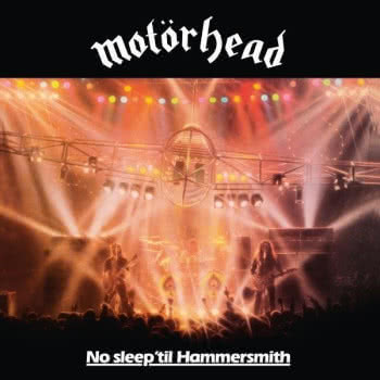 Motorhead - No Sleep'til Hammersmith 40th anniversary edition