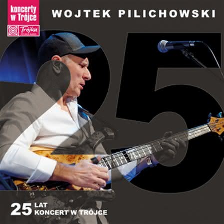Wojtek Pilichowski - 25 lat. Koncert w Trójce
