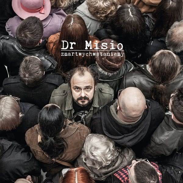 Dr Misio - Zmartwychwstaniemy