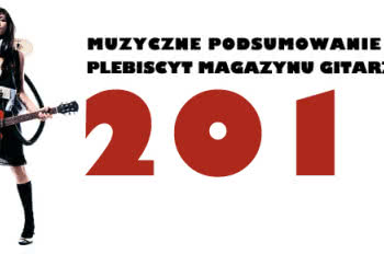 Muzyczne podsumowanie roku: plebiscyt Magazynu Gitarzysta 2011