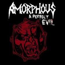 Amorphous - A Perfect Evil