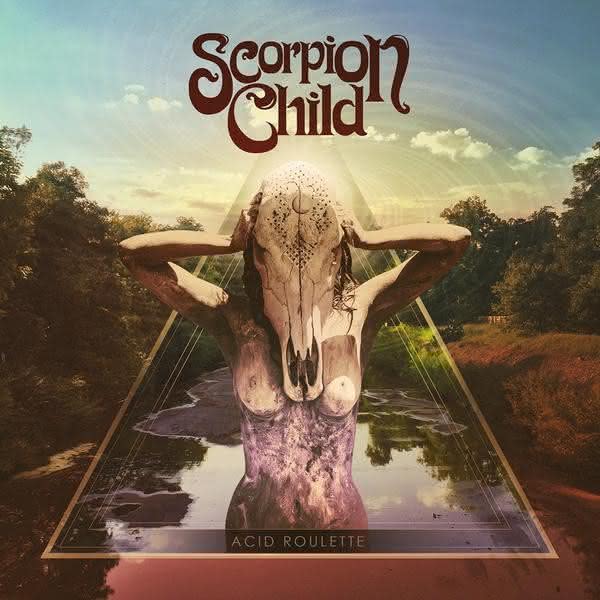 Scorpion Child - Acid Roulette