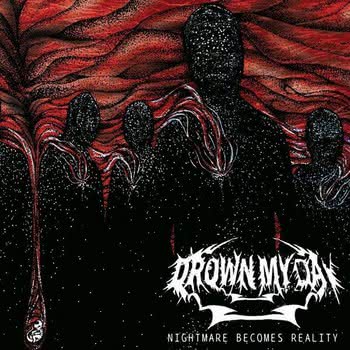 Drown My Day - Nightmare Becomes Reality