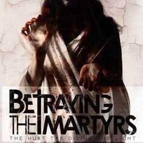 Betraying The Martyrs - The Hurt, The Divine, The Light