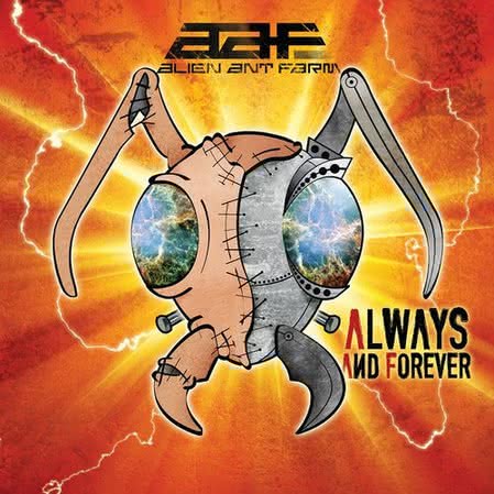 Alient Ant Farm - Always And Forever