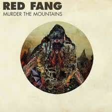 Red Fang - Murder the Mountains