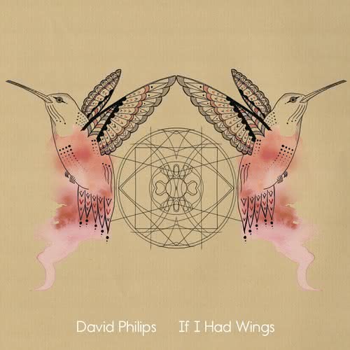 David Philips - If I Had Wings