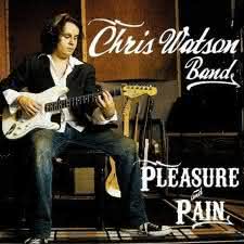 Chris Watson Band - Pleasure And Pain