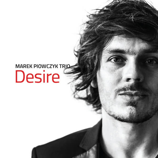 "Desire" - debiutancki album Marek Piowczyk Trio