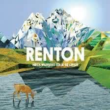 Renton - Niech wszystko staje się lepsze