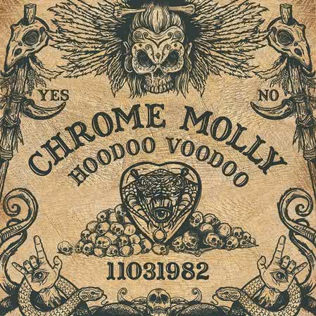 Chrome Molly - Hoodoo Voodoo