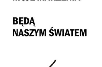 Nabór do projektu Jutro moje marzenia będą naszym światem