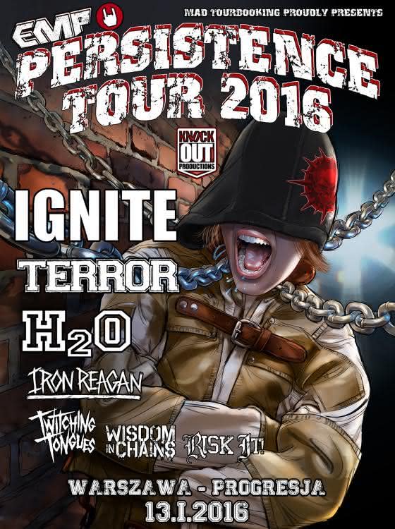 Persistence Tour 2016: Ignite, Terror, H2O, Iron Reagan, Twitching Tongues, Wisdom In Chains, Risk It! @Warszawa „Progresja”, PL [13.01.2016]