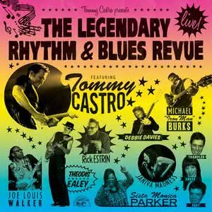 Tommy Castro Presents The Legendary Rhythm & Blues Revue - Live!